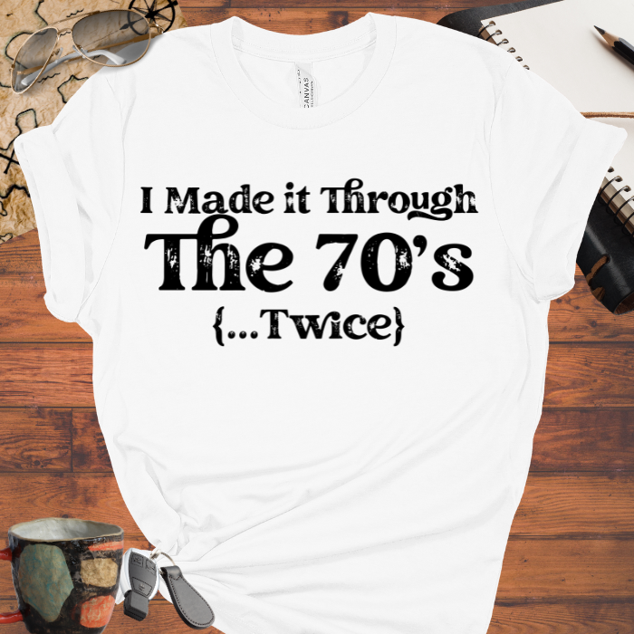 I Made it Through the 70's ...Twice