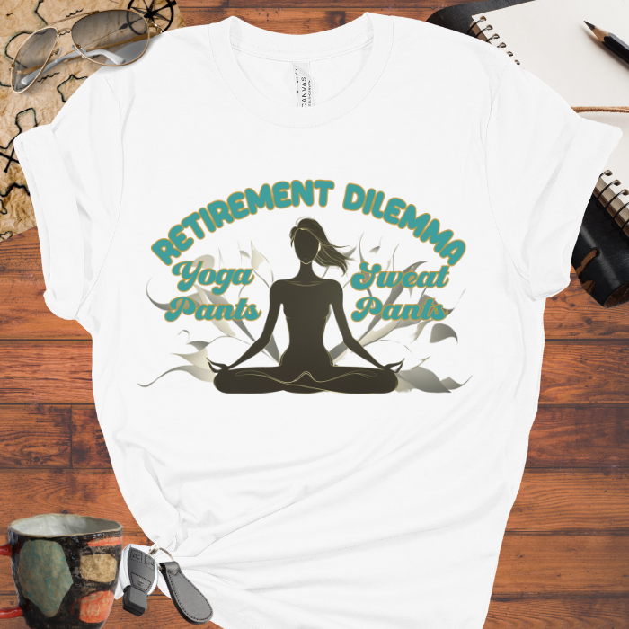 Retirement Dilemma: Yoga Pants or Sweat Pants
