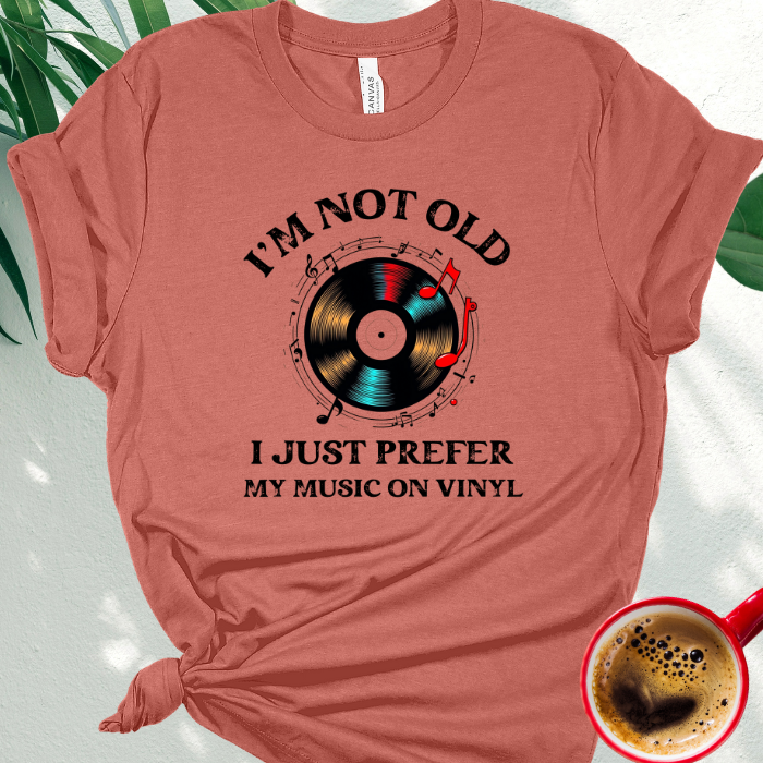 I'm Not Old, I Just Prefer My Music on Vinyl
