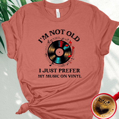 I'm Not Old, I Just Prefer My Music on Vinyl