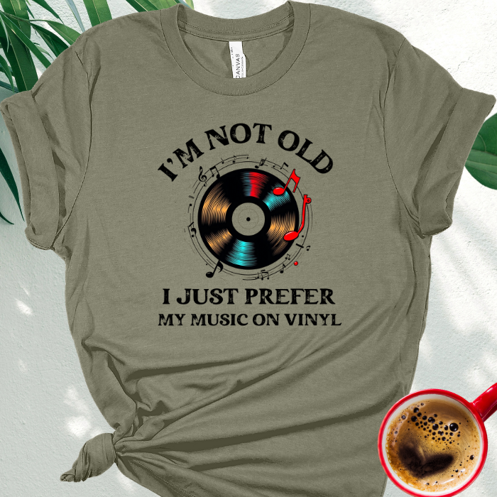 I'm Not Old, I Just Prefer My Music on Vinyl