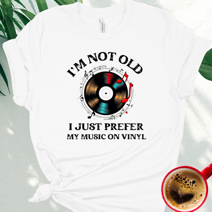 I'm Not Old, I Just Prefer My Music on Vinyl